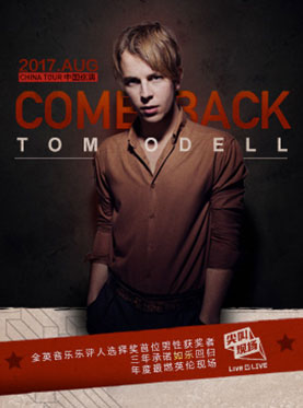 Live 4 LIVE尖叫现场・Tom Odell“COME BACK” 2017巡演-北京站